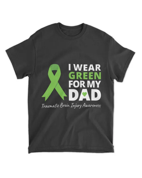 I Wear Green For My Dad T Shirt TBI Awareness Green Ribbon