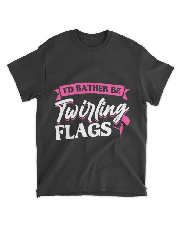 Id Rather Be Twirling Flags 2Colorguard