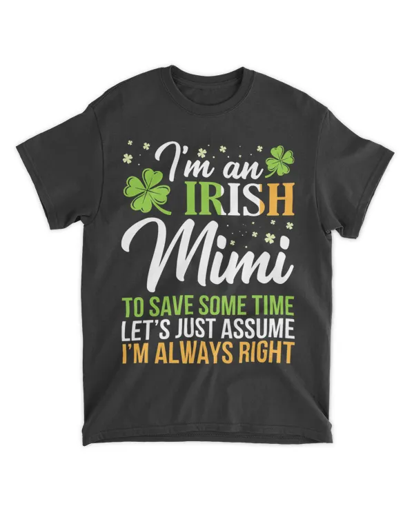 Im An Irish Mimi To Save Some Time Just Assume Always Right