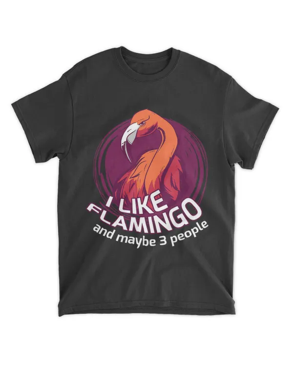 I Like Flamingo And Maybe 3 People