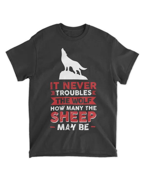 It Never Troubles The Wolf How Many The Sheep May Be