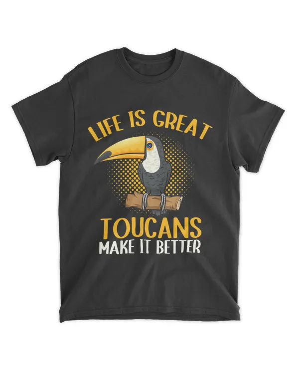 Life IS Great Toucans Make It Better Bird Rainforest Toucan