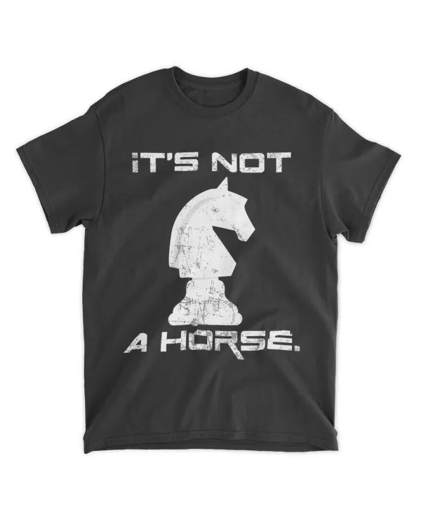 Its Not A Horse Funny Chess Board Game Lover