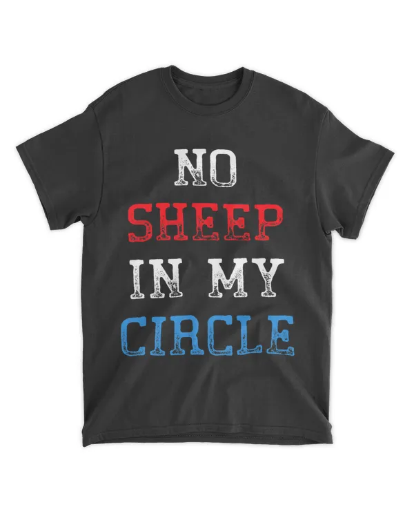Mens No Sheep In My Circle Funny Sarcastic Saying Patriotic 23
