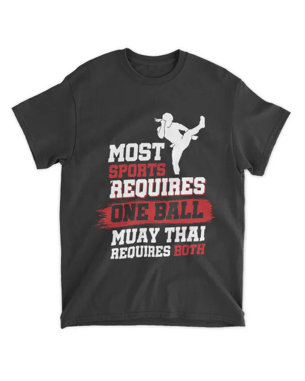 Most sports requires one ball Muay Thai requires both