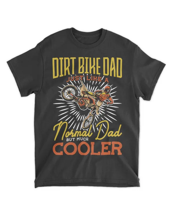 Dirt Bike Dad Just Like A Normal Dad But Much Cooler Dirt Bi