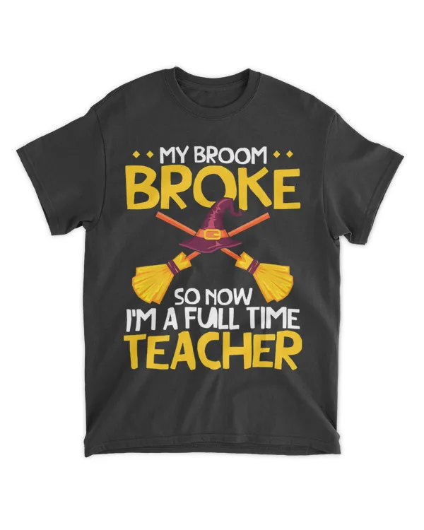 My Broom Broke So Now Im A Full Time Teacher 23