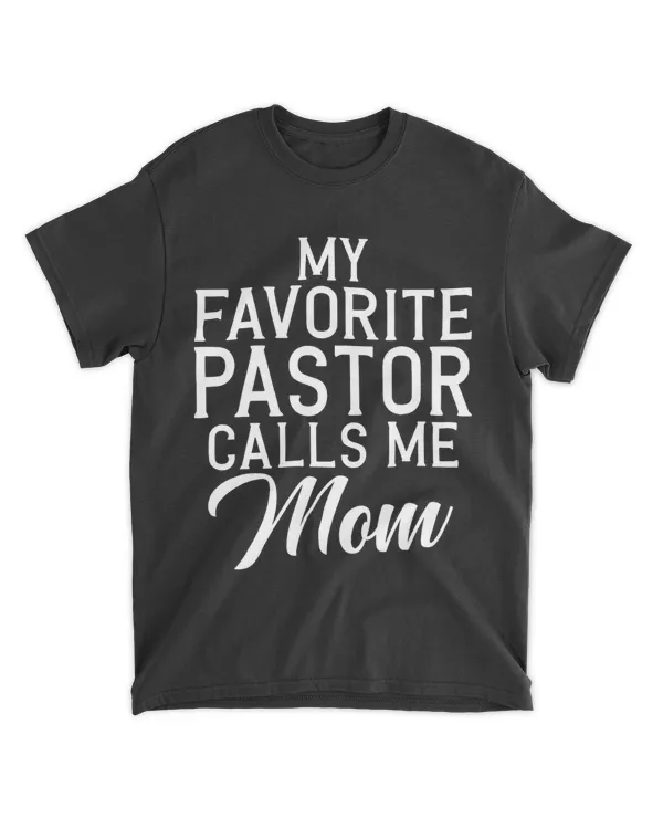 My favorite Pastor calls me Mom Pastor Mother