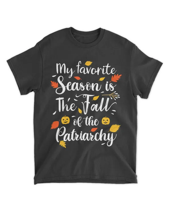 My Favorite Season Is Fall Of the Patriarchy Feminist Autumn 6