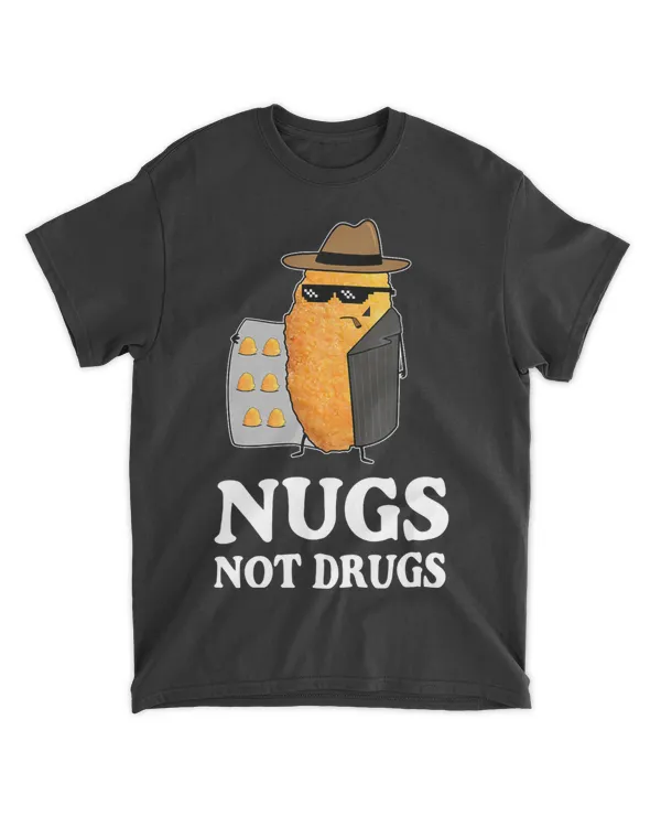 Nugs Not Drugs Funny Chicken Nuggets