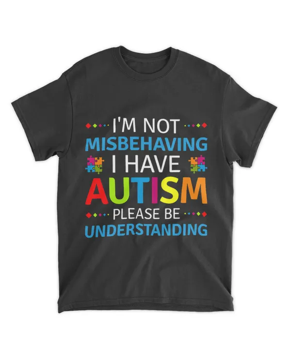 Autism Awareness Im Not Misbehaving I Have Autism