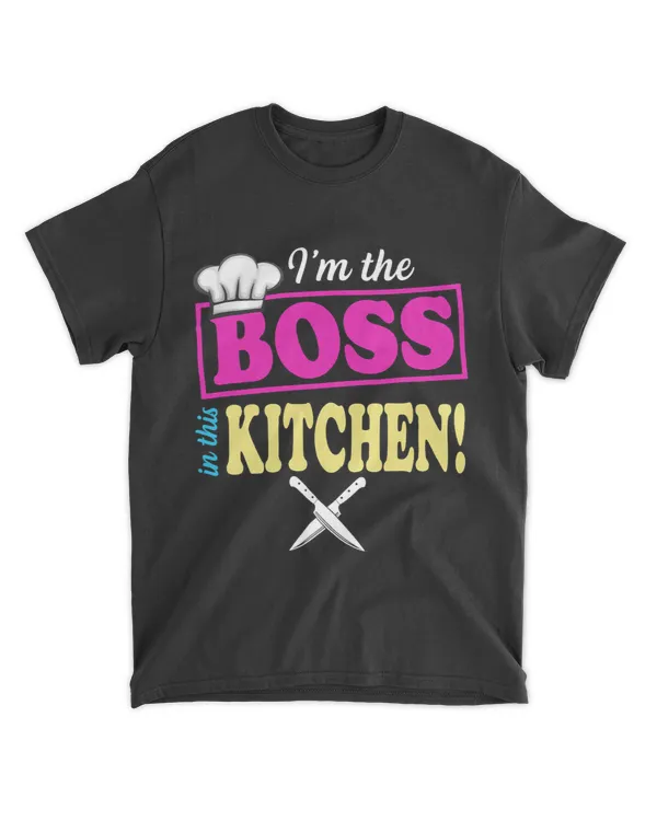 Funny Im The Boss In This Kitchen Cooking Lovers