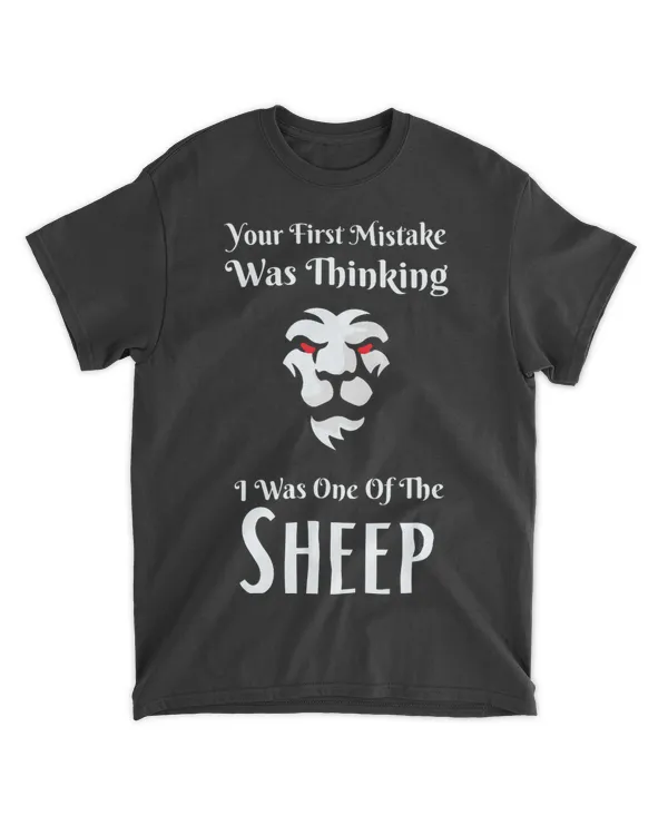 Your First Mistake Was Thinking I Was One Of The Sheep 225 9
