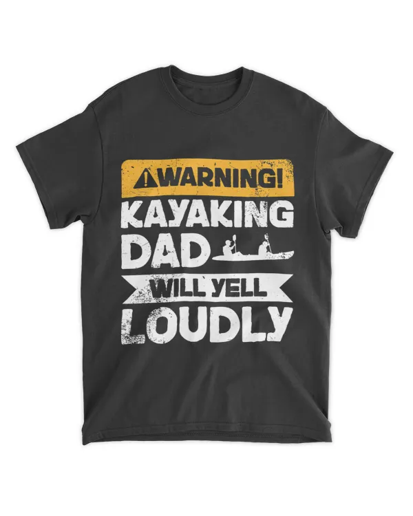 Kayak Water Warning Will Yell Loudly Kayaking Dad