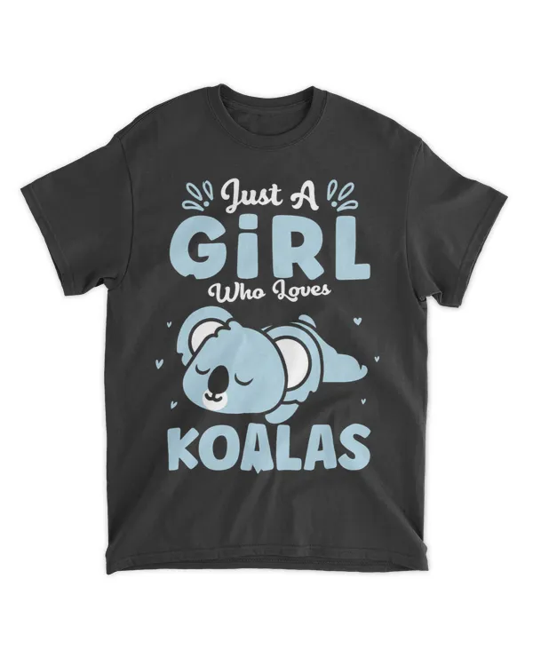 Koalas Just a Girl Who Loves Koalas Girls Cute Women Koala Lover