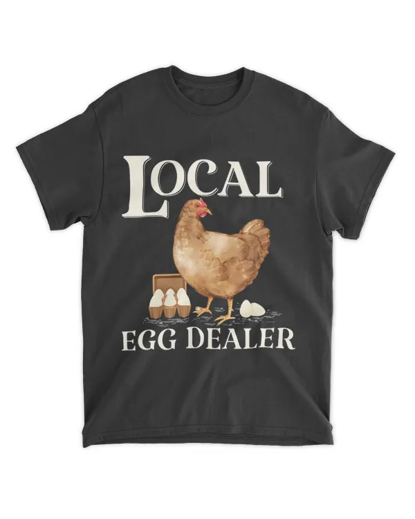 Support Your Local Egg Dealers Farmers Funny Chicken