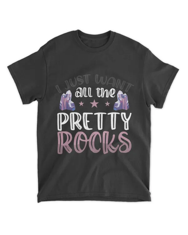 I Just Want All The Pretty Rocks Funny Rockhound Lapidarist 1