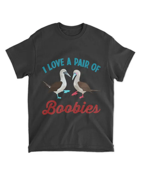 I Love a pair of Boobies Booby Birds Funny Fathers Day