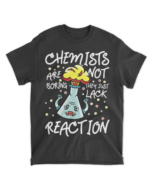Chemists Are Not BoringThey Just Lack Reaction Chemist