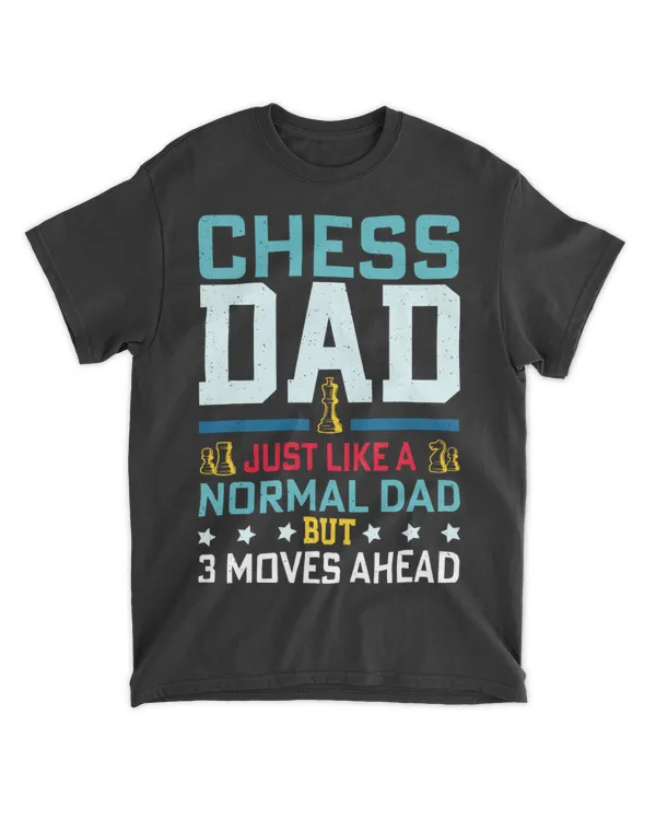 Chess Dad Just Like A Normal Dad But 3 Moves Ahead 22