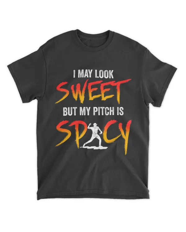 I May Look Sweet But My Pitch Is Spicy Softball Pitcher