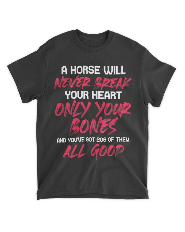 A Horse Will Never Break Your Heart Funny Horseback Riding