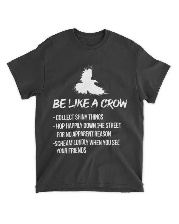 Be Like A Crow Crows Raven Bird Birder Birdwatching