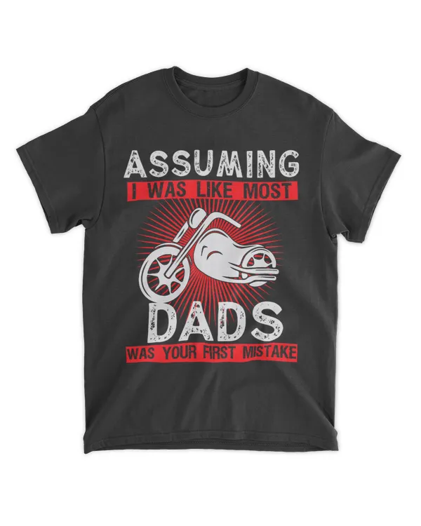 Mens Assuming I Was Like Most Dad Funny Biker Fathers Day