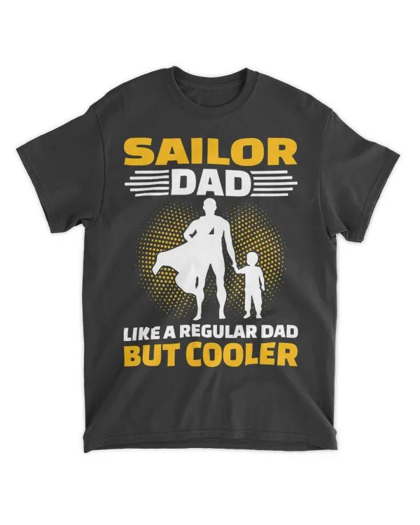 Mens Sailor Dad Like A Regular Dad But Cooler