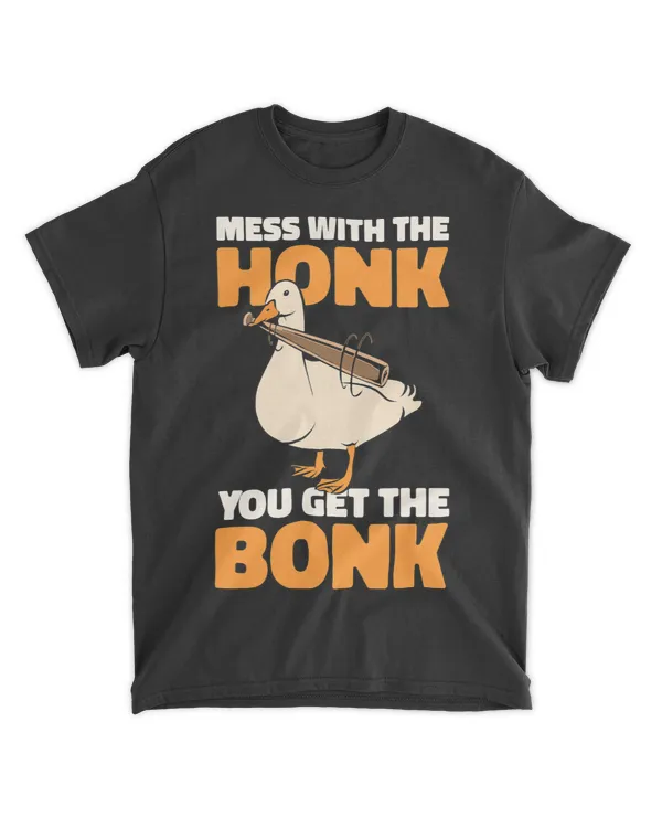 Mess With The Honk Goose Farm Animal Bird Geese Farming