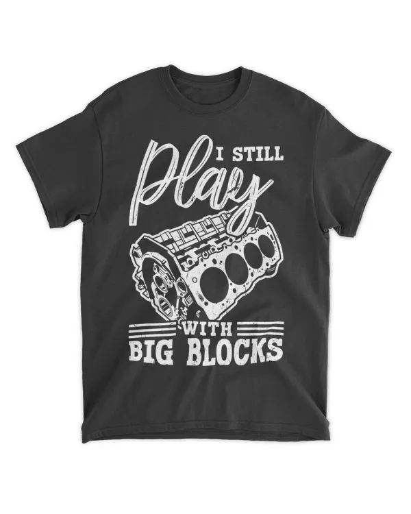 I still play with big blocks 2Car Mechanic Enthusiast Gear 25