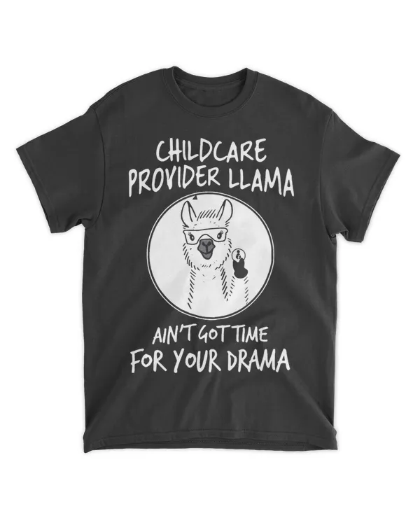 Childcare Provider Llama Aint Got Time For Your Drama Funny