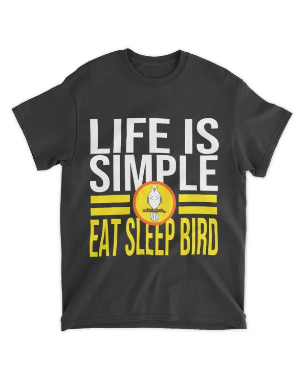 Eat Sleep Bird 2Life Is Simple 2Bird