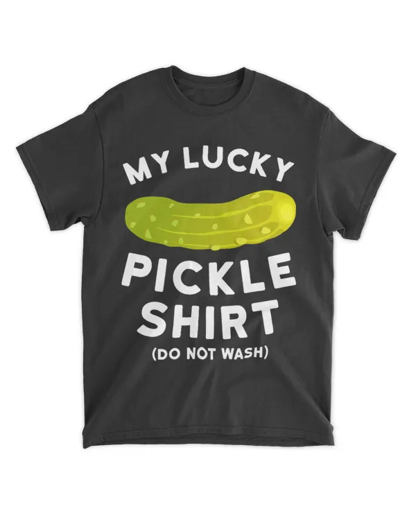 Funny Pickle 3My Lucky Pickle Shirt Do Not Wash T
