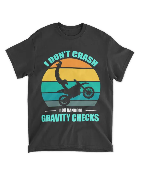 Motocross Biker I Dont Crash I Do Random Gravity Checks Motocross Bikers 2