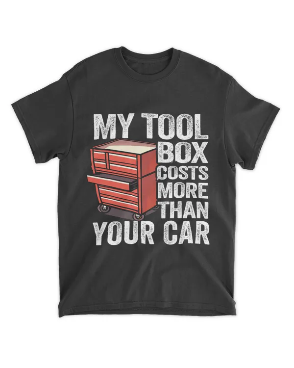 My Tool Box Costs More Than Your Car Handyman Mechanic 8