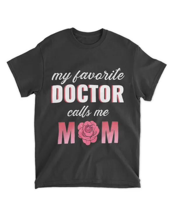 My Favorite Doctor Calls Me Mom Funny Mothers Day