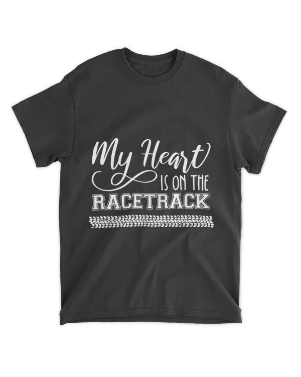 My Heart Is On That Racetrack Proud Racer Mom Dad 21