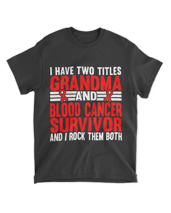 I have Two Titles Grandma and Blood Cancer Survivor