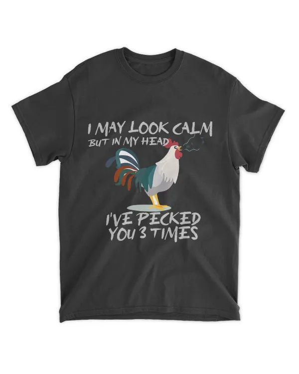 I May Look Calm But In My Head Ive Pecked You 3 Times