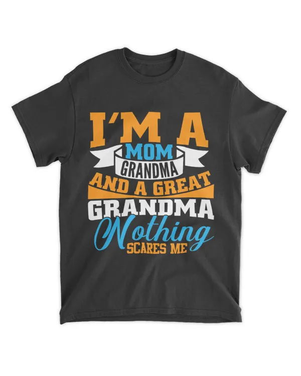 Im A Mom Grandma Great Nothing Scares Me Mothers Day 2