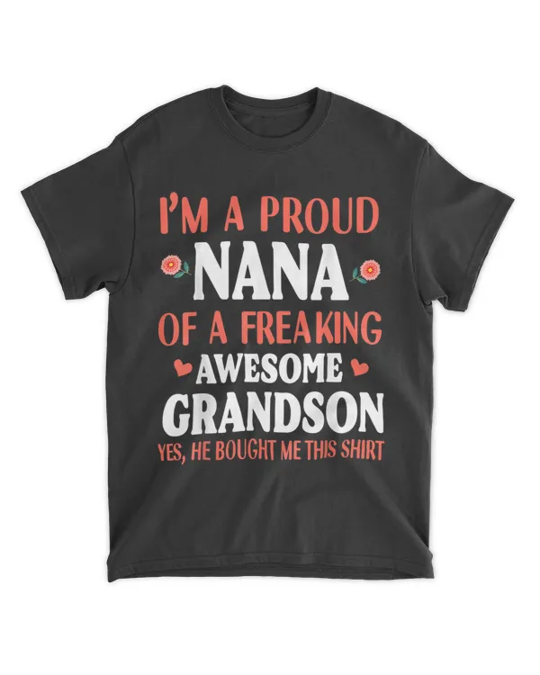 Im A Proud Nana Of A Freaking Awesome Grandson He Bought Me
