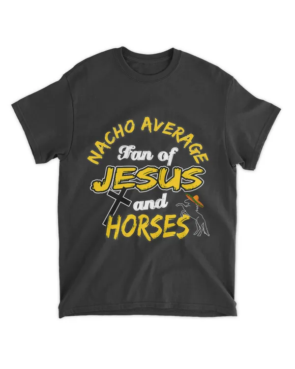 Funny Spiritual Horse Lover Nacho Average Fan of Jesus