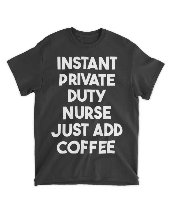 Instant Private Duty Nurse Just Add Coffee