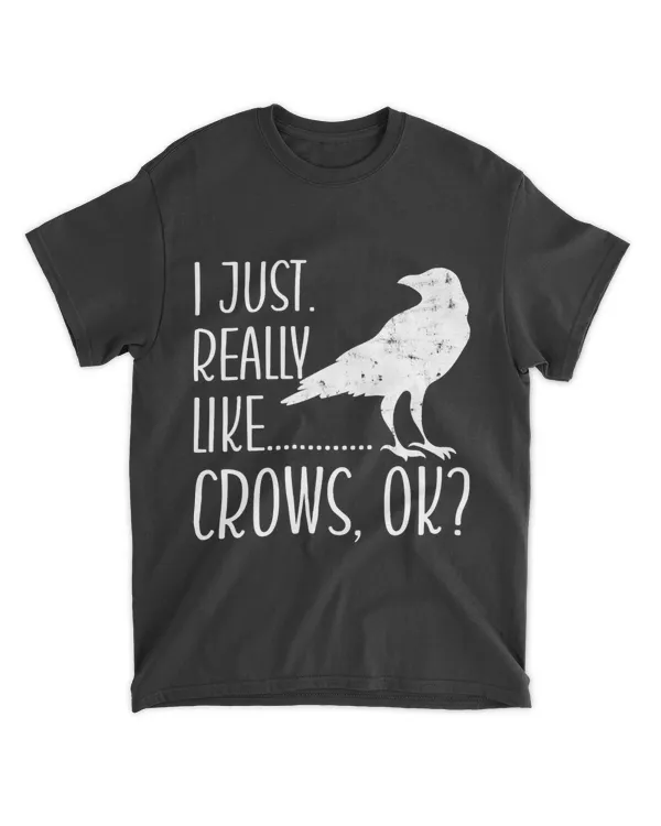 I Just Really Like Crows Ok Funny Crow Raven Lover Birder