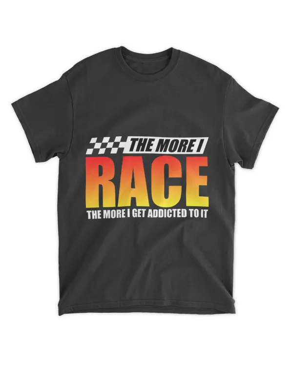 The More I Race Funny Racing Driver Quote