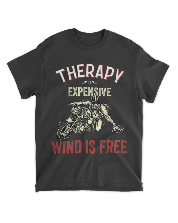 Therapy Is Expensive Wind Is Free Motorcycle Biker Racing
