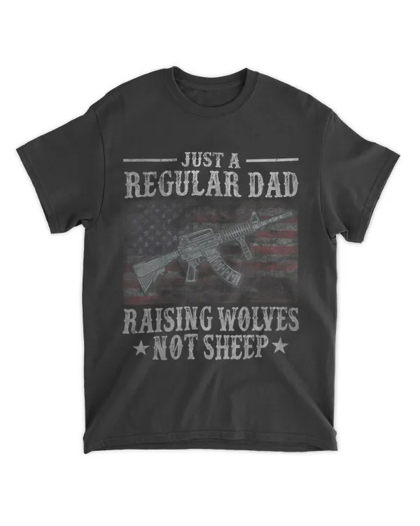 US Flag Regular Dad Raising Wolves Not Sheep 4th of July 21