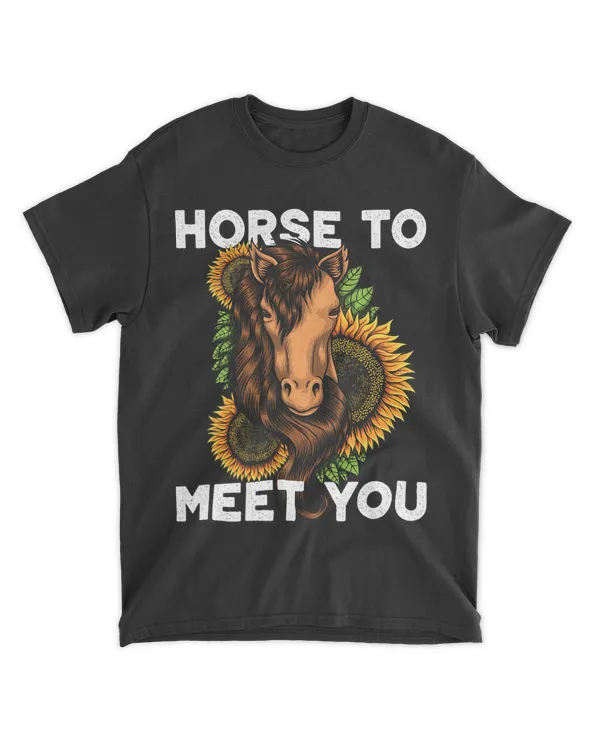 Horse to Meet You Horse Gifts Funny Horse