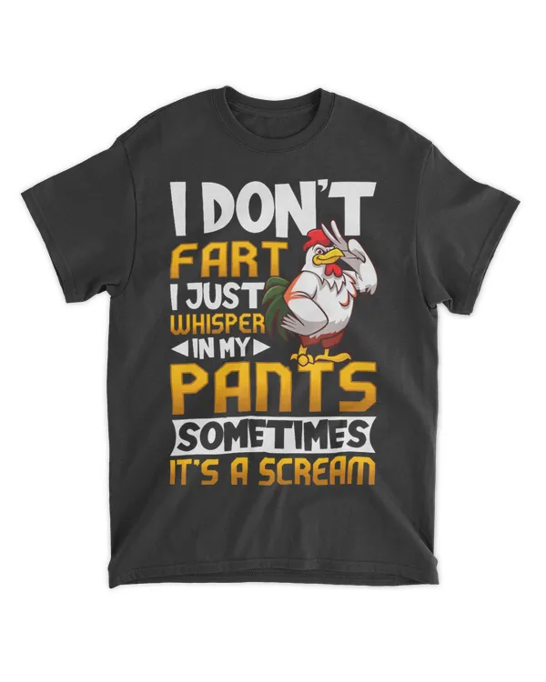 I Dont Fart I Just Whisper In My Pants Funny Chicken Saying 6